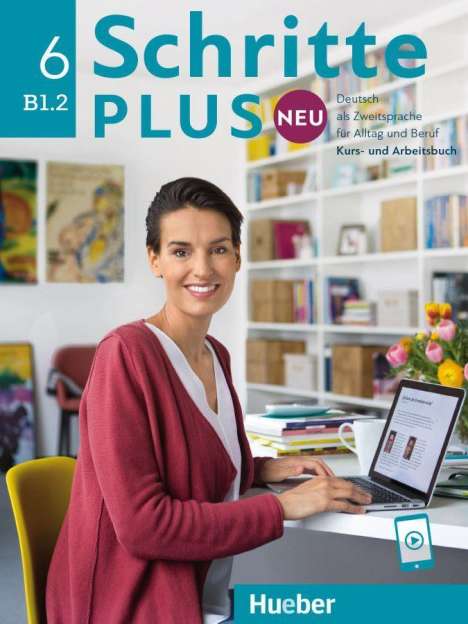 Silke Hilpert: Schritte plus Neu 6. Kursbuch und Arbeitsbuch mit Audios online, Buch