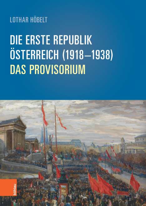 Lothar Höbelt: Die Erste Republik Österreich (1918-1938), Buch