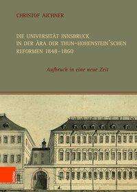 Christof Aichner: Aichner, C: Universität Innsbruck in der Ära der Thun-Hohens, Buch