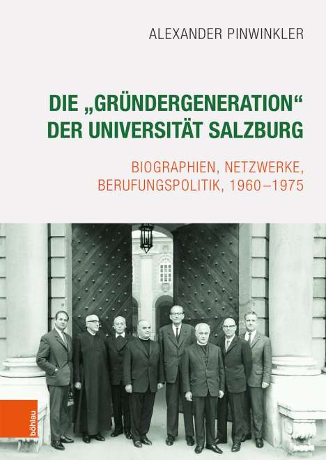 Alexander Pinwinkler: Die "Gründergeneration" der Universität Salzburg, Buch