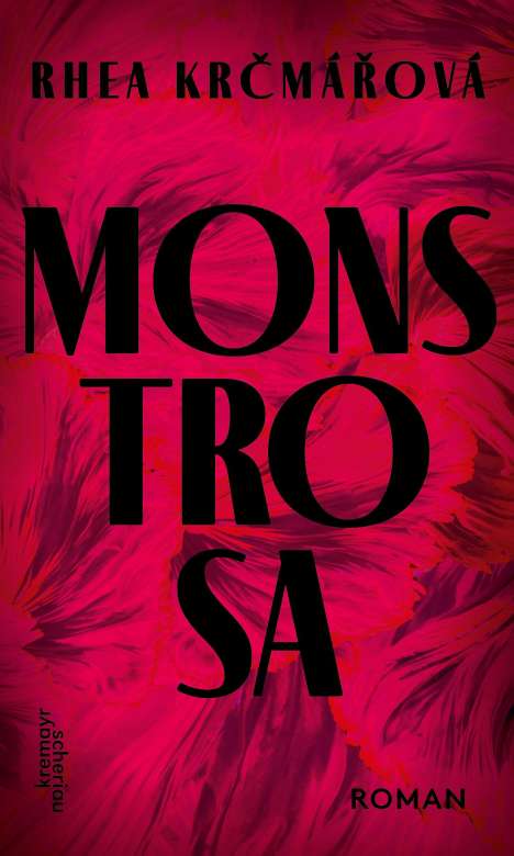 Rhea Krcmárová: Monstrosa, Buch
