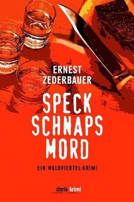 Ernest Zederbauer: Zederbauer, E: Speck. Schnaps. Mord., Buch