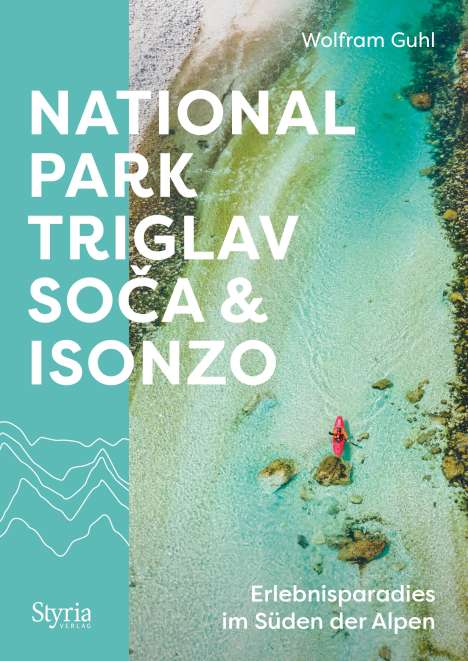 Wolfram Guhl: Nationalpark Triglav, Soca &amp; Isonzo, Buch