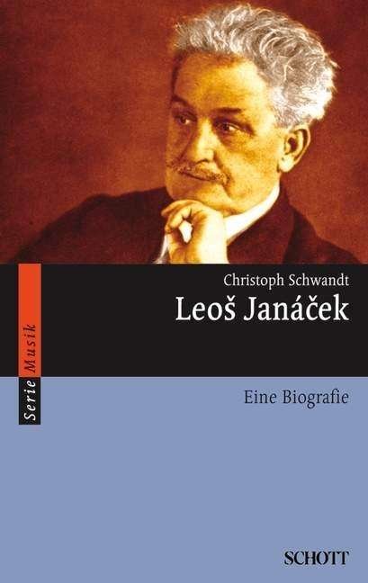 Christoph Schwandt: Leos Janácek, Buch