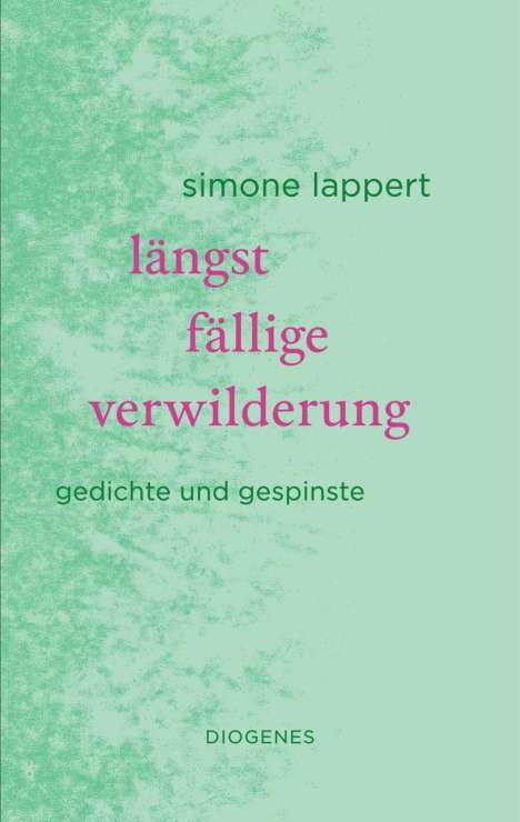 Simone Lappert: längst fällige verwilderung, Buch