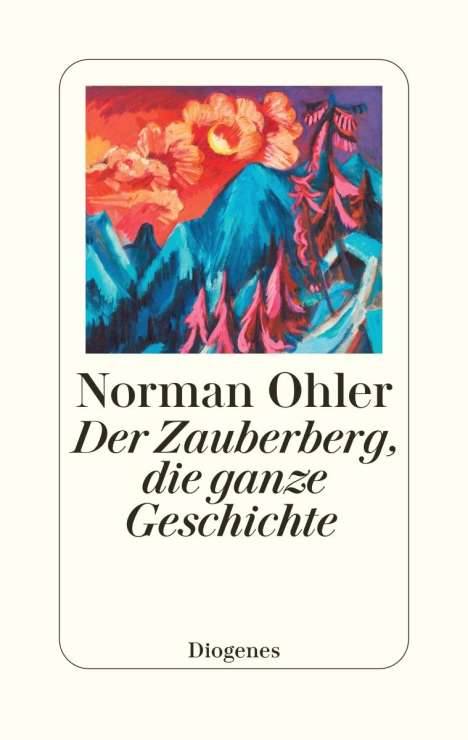 Norman Ohler: Der Zauberberg, die ganze Geschichte, Buch