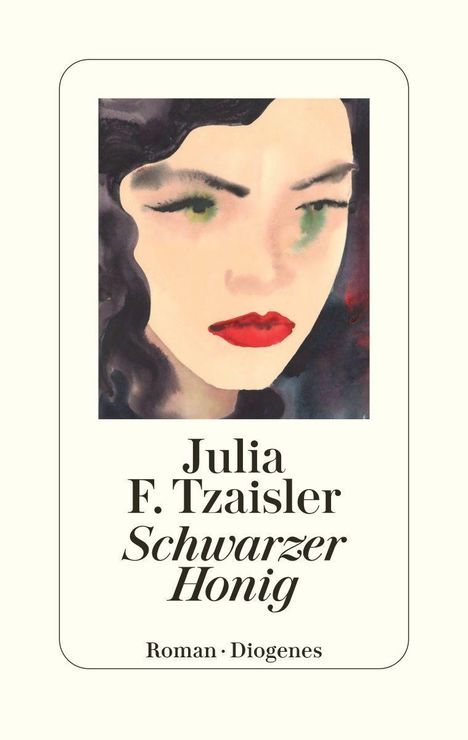 "Julia F. Tzaisler, Schwarzer Honig, Roman, Diogenes" steht unter einer Illustration eines Gesichts mit roten Lippen.