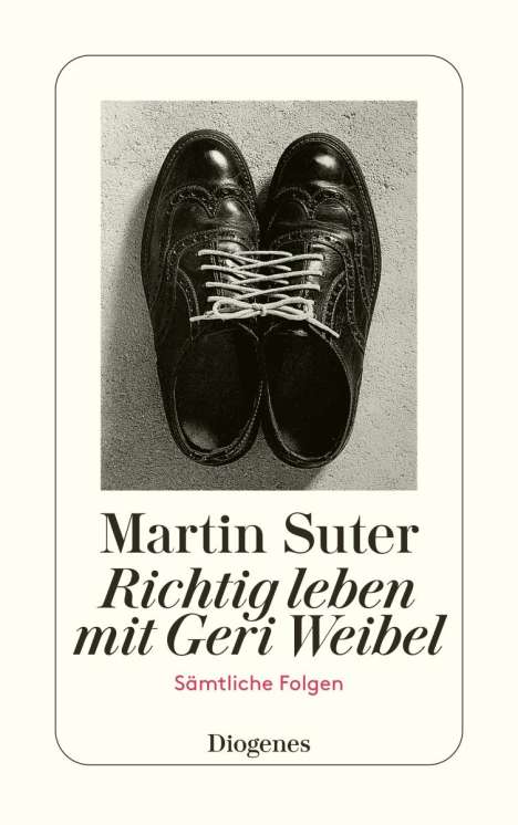 Martin Suter: Richtig leben mit Geri Weibel, Buch