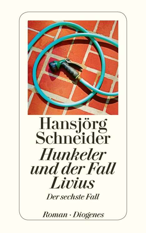 Hansjörg Schneider: Hunkeler und der Fall Livius, Buch