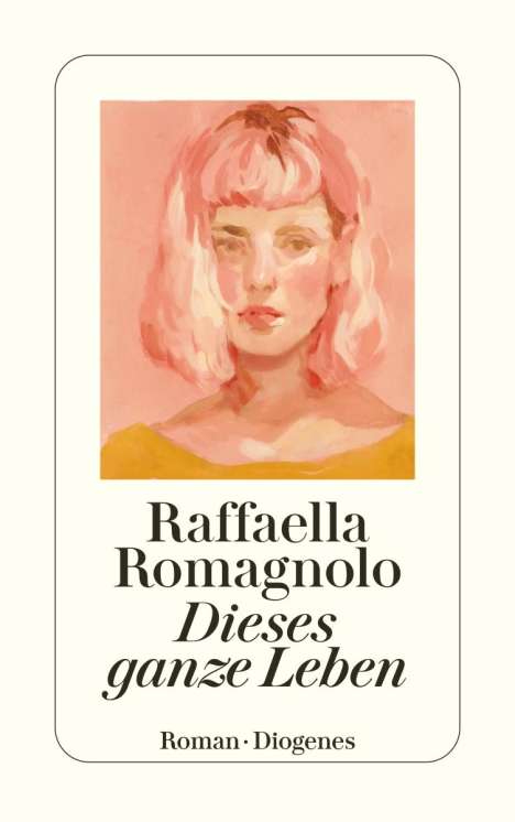Raffaella Romagnolo: Dieses ganze Leben, Buch