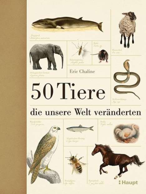 Eric Chaline: Chaline, E: 50 Tiere, die unsere Welt veränderten, Buch