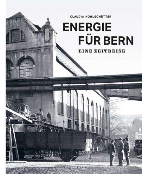 Claudia Kohlschütter: Kohlschütter, C: Energie für Bern, Buch
