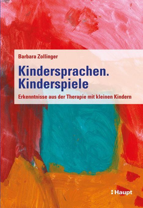 Text: "Kindersprachen. Kinderspiele. Erkenntnisse aus der Therapie mit kleinen Kindern." Bunte, abstrakte, farbenfrohe Gestaltung.