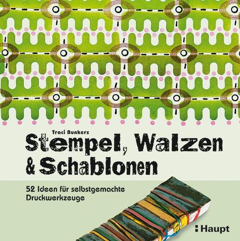 Traci Bunkers: Stempel, Walzen &amp; Schablonen, Buch