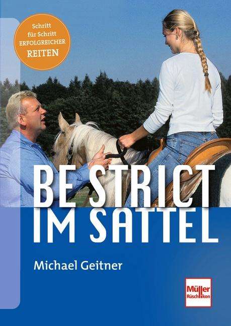 Michael Geitner: Be strict im Sattel, Buch