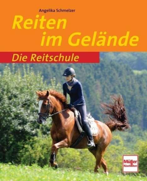 Angelika Schmelzer: Die Reitschule Reiten im Gelände, Buch