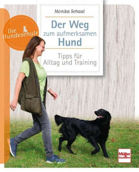 Monika Schaal: Der Weg zum aufmerksamen Hund, Buch