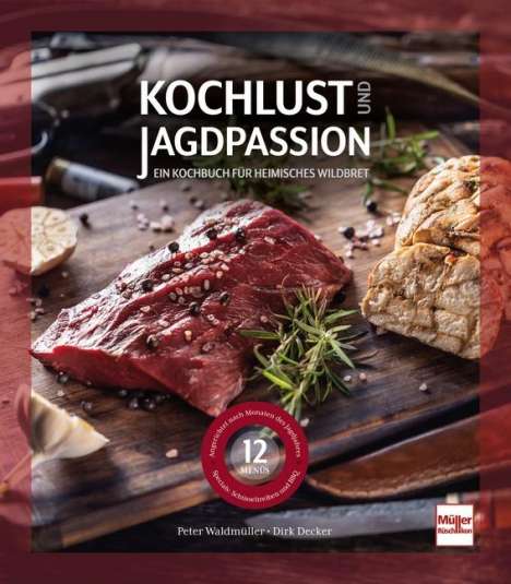 Dirk Decker: Kochlust und Jagdpassion, Buch