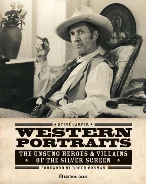 Steve Carver: Western Portraits Of Great Character Actors, Buch