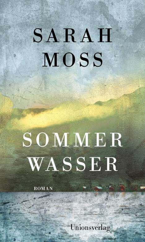 Sarah Moss: Sommerwasser, Buch