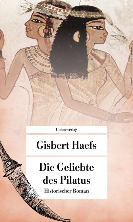 Gisbert Haefs: Die Geliebte des Pilatus, Buch