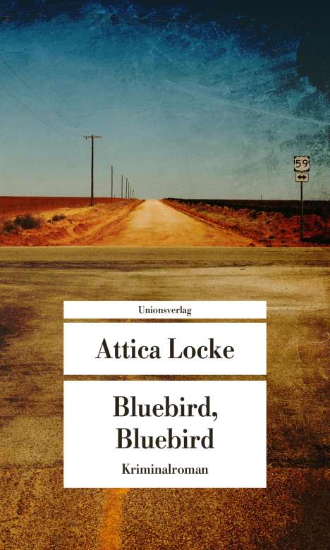 Attica Locke: Bluebird, Bluebird, Buch