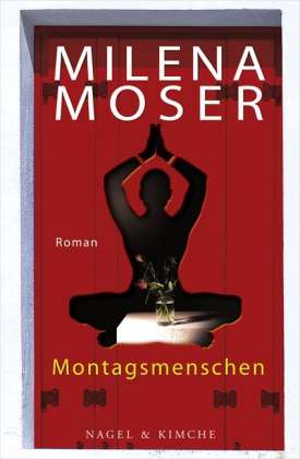 Milena Moser: Montagsmenschen, Buch