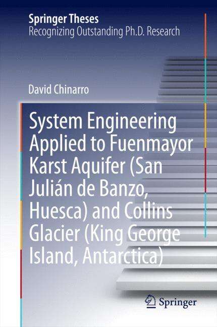 David Chinarro: System Engineering Applied to Fuenmayor Karst Aquifer (San Julián de Banzo, Huesca) and Collins Glacier (King George Island, Antarctica), Buch