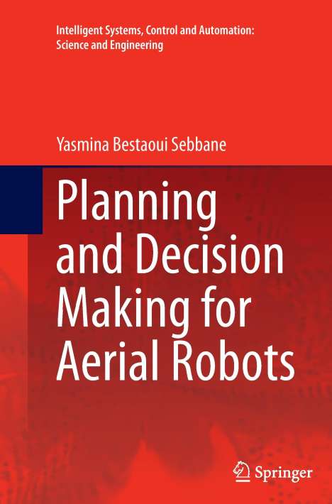 Yasmina Bestaoui Sebbane: Planning and Decision Making for Aerial Robots, Buch