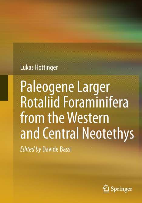 Lukas Hottinger: Paleogene larger rotaliid foraminifera from the western and central Neotethys, Buch