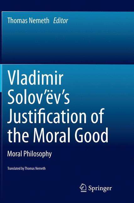 Vladimir Solov¿ëv's Justification of the Moral Good, Buch