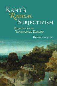 Dennis Schulting: Schulting, D: Kant's Radical Subjectivism, Buch