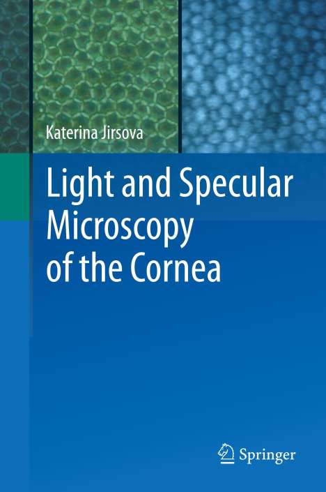 Katerina Jirsova: Light and Specular Microscopy of the Cornea, Buch