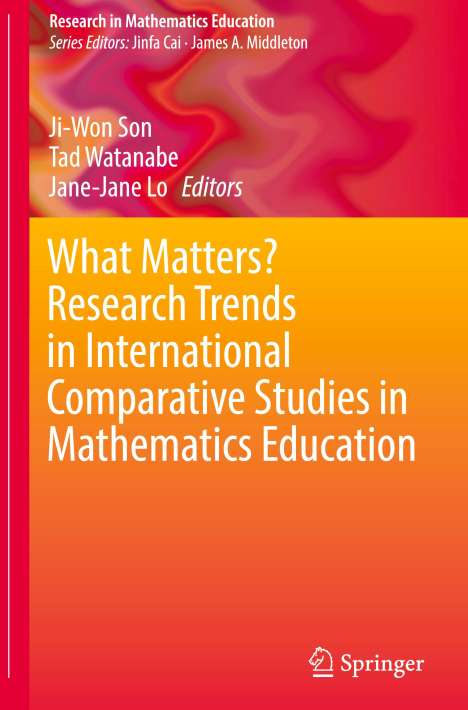 What Matters? Research Trends in International Comparative Studies in Mathematics Education, Buch