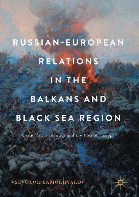Vsevolod Samokhvalov: Russian-European Relations in the Balkans and Black Sea Region, Buch