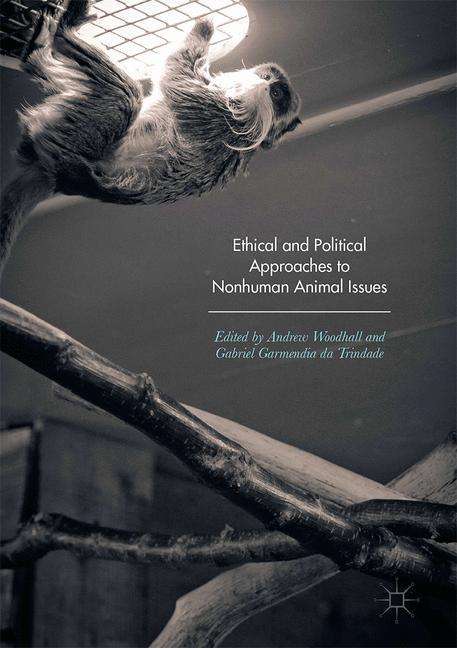 Ethical and Political Approaches to Nonhuman Animal Issues, Buch