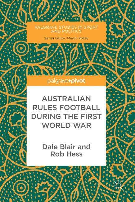Rob Hess: Australian Rules Football During the First World War, Buch