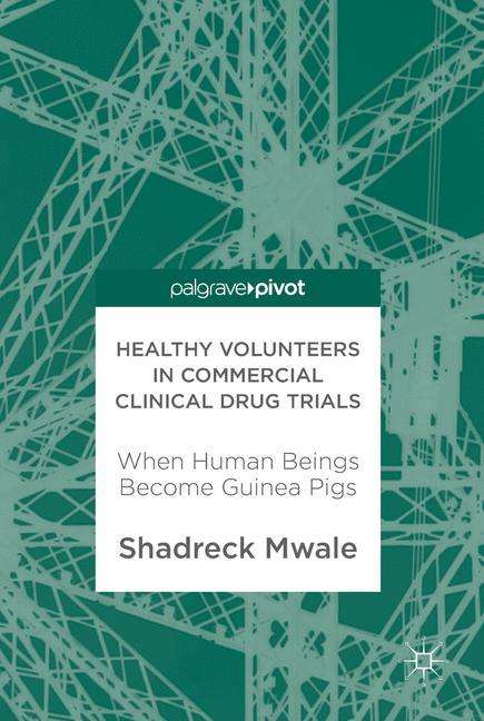 Shadreck Mwale: Healthy Volunteers in Commercial Clinical Drug Trials, Buch