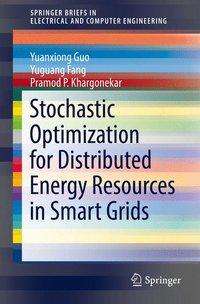 Yuanxiong Guo: Stochastic Optimization for Distributed Energy Resources in Smart Grids, Buch
