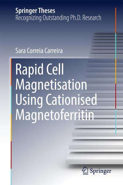 Sara Correia Carreira: Rapid Cell Magnetisation Using Cationised Magnetoferritin, Buch