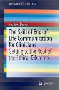 Kathleen Benton: Benton, K: Skill of End-of-Life Communication for Clinicians, Buch