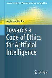 Paula Boddington: Boddington, P: Towards a Code of Ethics for Artificial, Buch