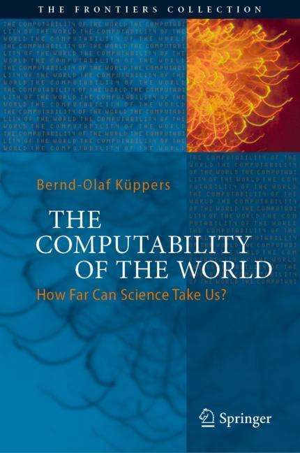 Bernd-Olaf Küppers: The Computability of the World, Buch