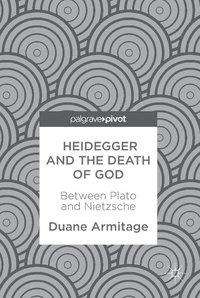 Duane Armitage: Heidegger and the Death of God, Buch