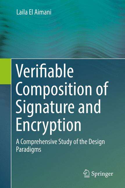Laila El Aimani: Verifiable Composition of Signature and Encryption, Buch