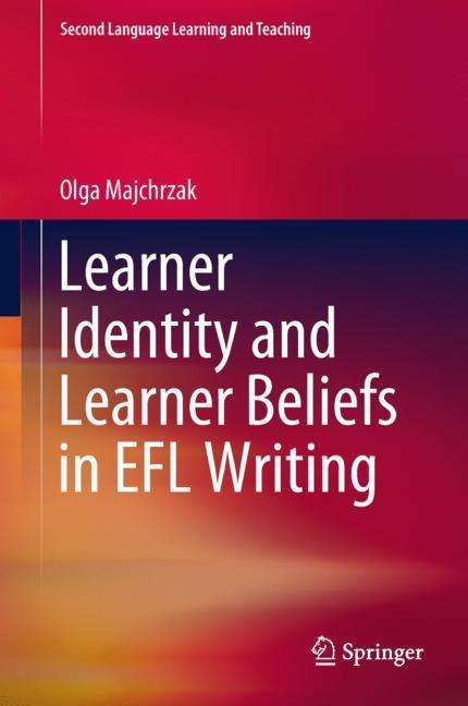 Olga Majchrzak: Learner Identity and Learner Beliefs in EFL Writing, Buch