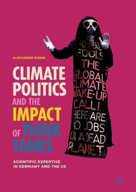 Alexander Ruser: Climate Politics and the Impact of Think Tanks, Buch