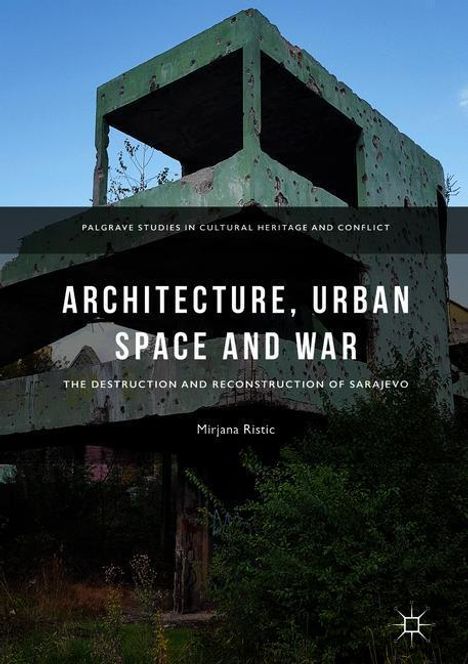 Mirjana Ristic: Architecture, Urban Space and War, Buch