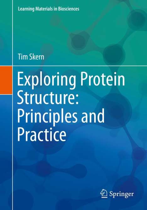 Tim Skern: Exploring Protein Structure: Principles and Practice, Buch