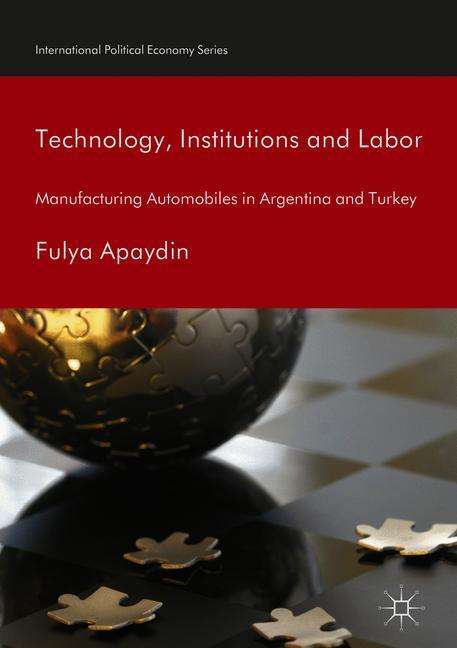 Fulya Apaydin: Technology, Institutions and Labor, Buch